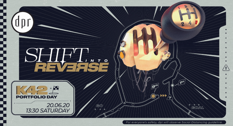K42 PORTFOLIO DAY “SHIFT INTO REVERSE” <br />
Chiều Thứ 7 20/06/2020