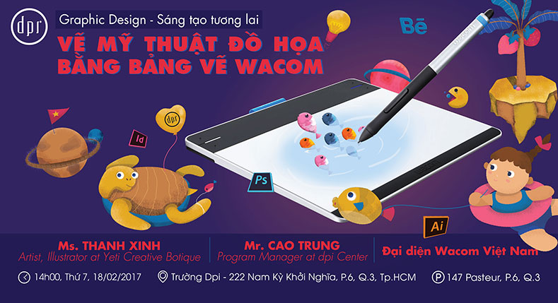 WORKSHOP: [Graphic Design - Sáng tạo tương lai - Vẽ mỹ thuật đồ họa bằng bảng vẽ Wacom] - 14h00 Thứ 7 ngày 18/02/17