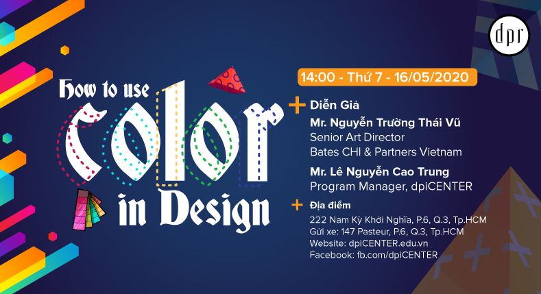 WORKSHOP “HOW TO USE COLOR IN DESIGN: BÍ QUYẾT SỬ DỤNG MÀU SẮC TRONG THIẾT KẾ” - LẦN 2 16/05/2020