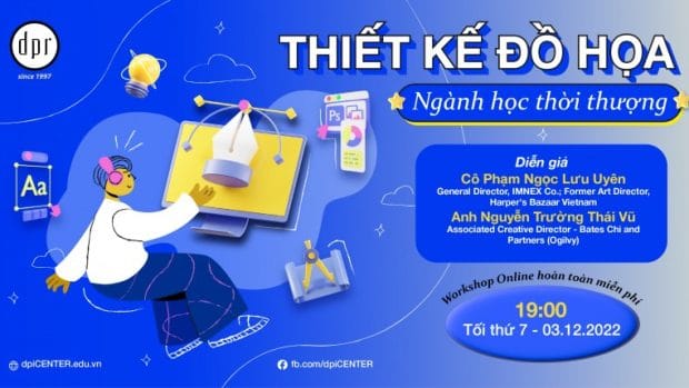 [ONLINE WEBINAR] “THIẾT KẾ ĐỒ HỌA – NGÀNH HỌC THỜI THƯỢNG” – Hoàn toàn miễn phí – Tối Thứ 7 ngày 03/12/2022