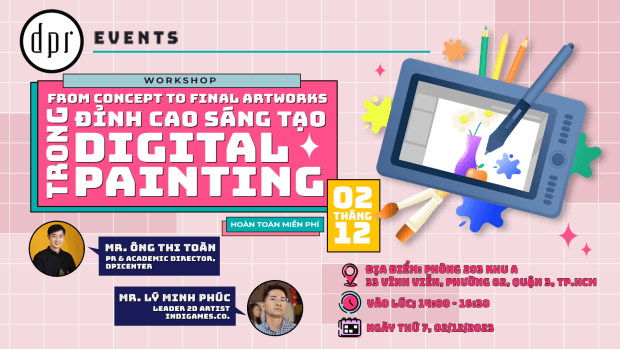  [WORKSHOP] “FROM CONCEPT TO FINAL ARTWORKS & ĐỈNH CAO SÁNG TẠO TRONG DIGITAL PAINTING” – Hoàn toàn miễn phí – Ngày Thứ 7 – 02/12/2023 