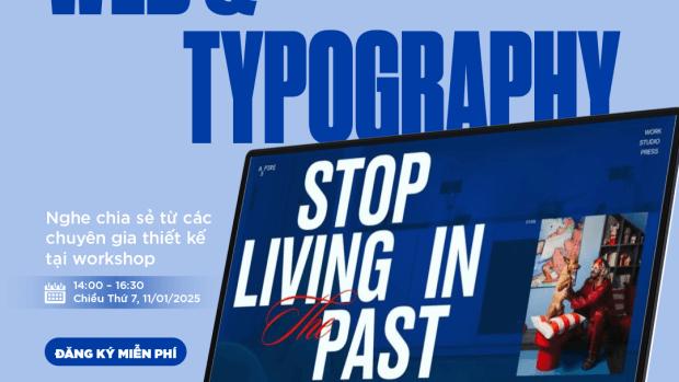 [WORKSHOP] NÂNG TẦM SỰ NGHIỆP VỚI KỸ NĂNG THIẾT KẾ WEB & TYPOGRAPHY